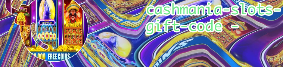 Cashmania slots free coins
