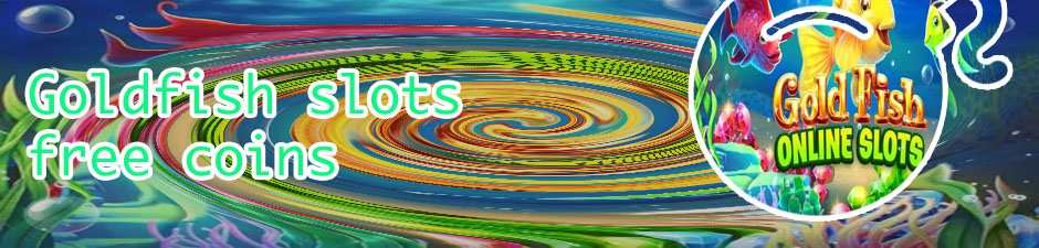 Free goldfish slots