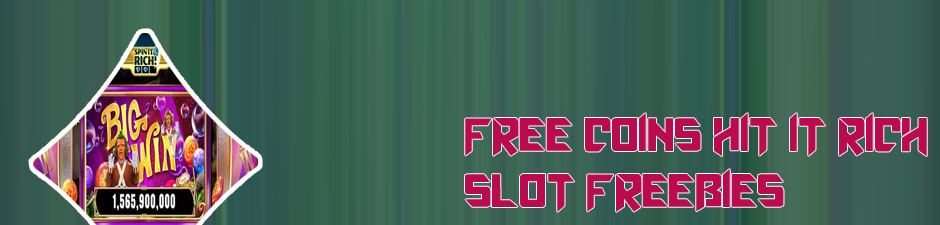 Slot freebies hit it rich